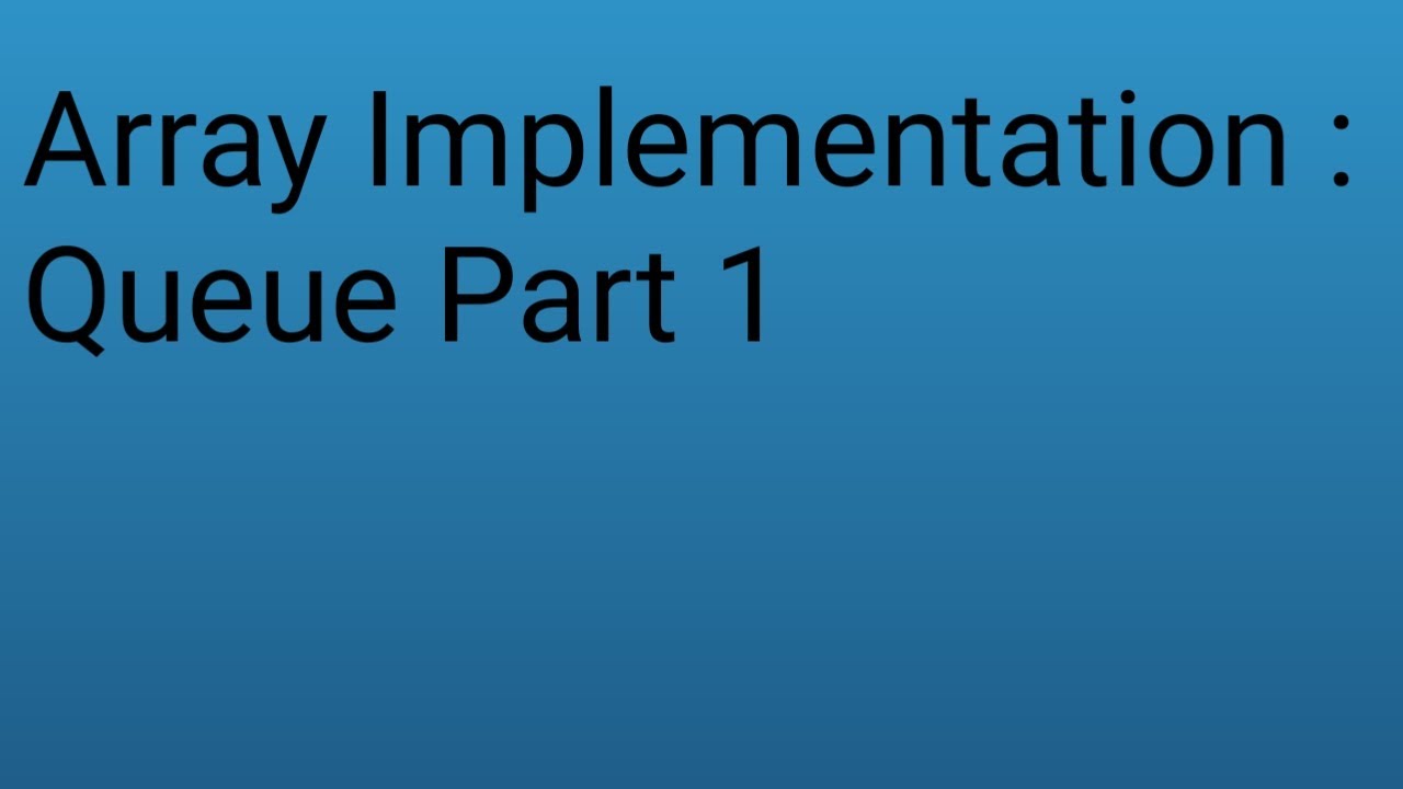 Queue Implementation Using Circular Array Part 4 Youtube
