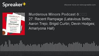 27 Recent Rampage Latavious Betts Aaron Trejo Brigid Curtin Devin Hodges Amariyona Hall John