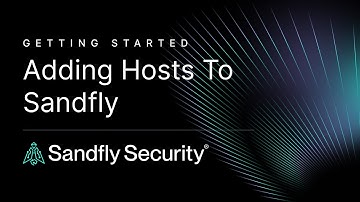 Sandfly Operation - Adding Linux Hosts to Protect Agentlessly