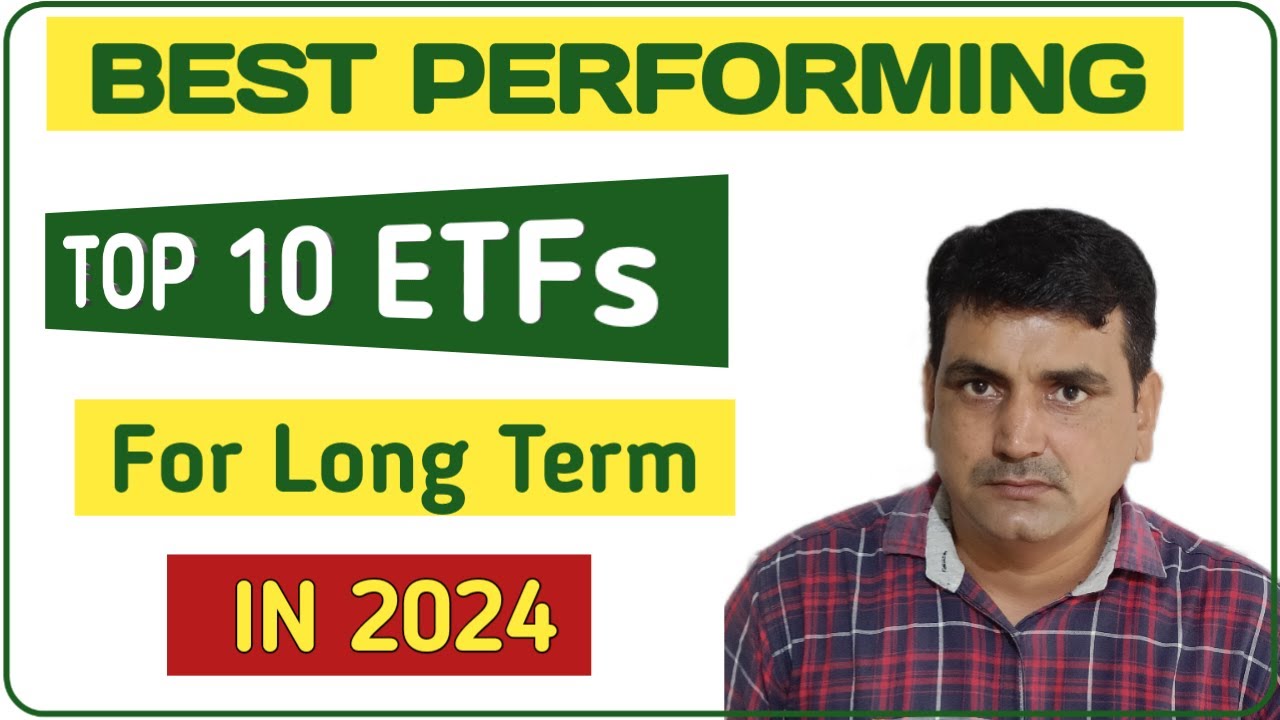 TOP 10 Best Performing ETFs For Long Term | Best ETF For Trading ...