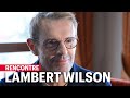 Lambert Wilson : "Je n'ai pas peur de la mort"