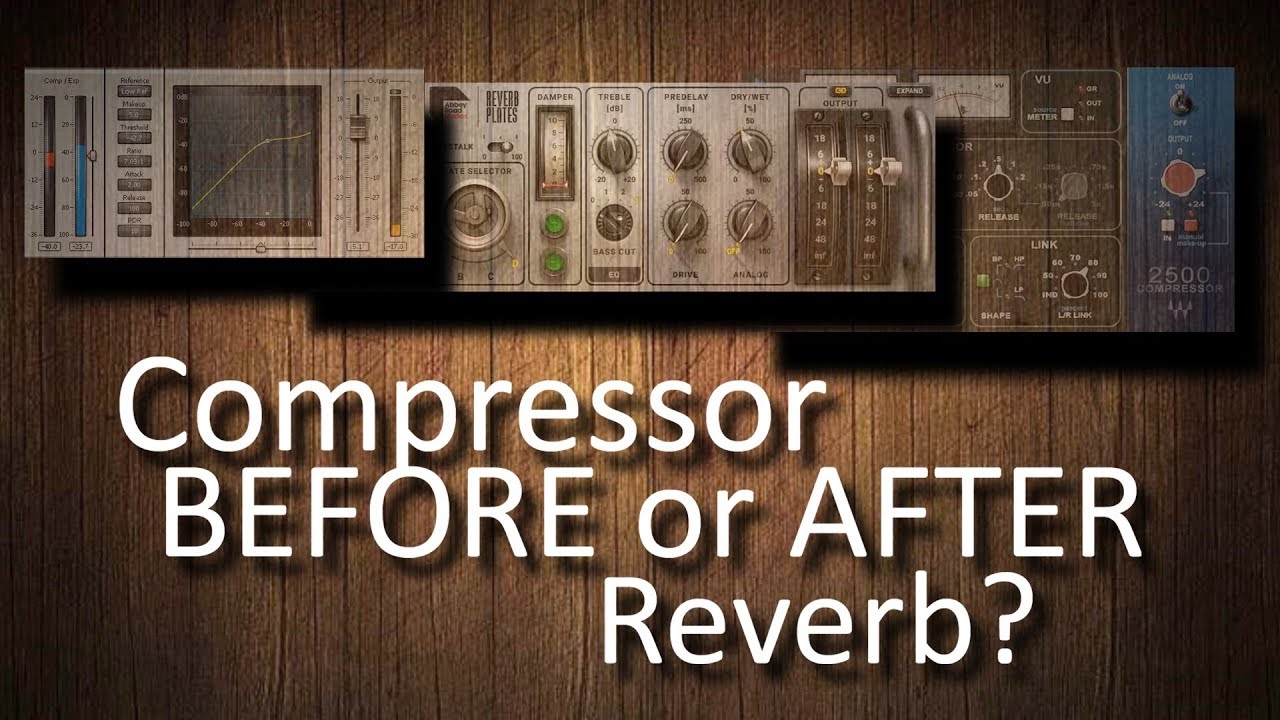 Compressor before or after Reverb? - YouTube