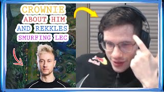 CROWNIE About Him and LR Rekkles SMURFING in LEC 🤔