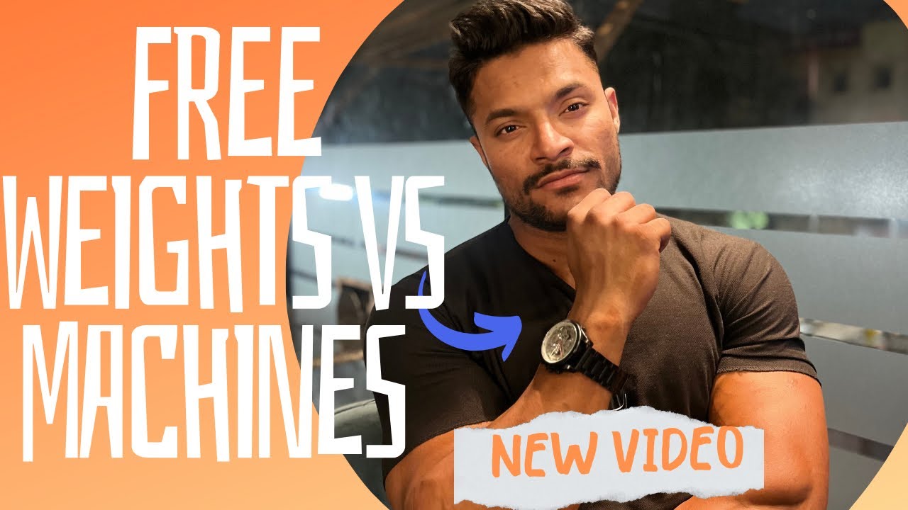 FREE WEIGHT VS MACHINE