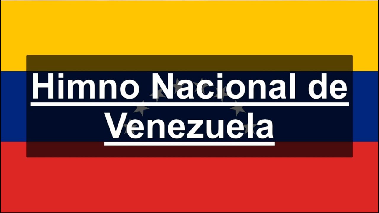 Himno Nacional De Venezuela ¡gloria Al Bravo Pueblo Youtube