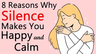 8 Reasons Why Silence Make You Happy and Calm