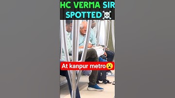 HC verma sir | spotted at kanpur metro😮😮 | #shorts #viral #hcverma #legend #goat