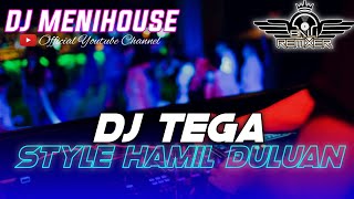 DJ TEGA - BAGUS WIRATA STYLE HAMIL DULUAN FYP TIKTOK  BY DJ MENIHOUSE