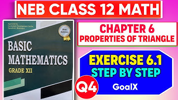 Complete Solution of Exercise 6.1 (Q4) of Basic Mathematics Class 12 || Properties of Triangle GoalX