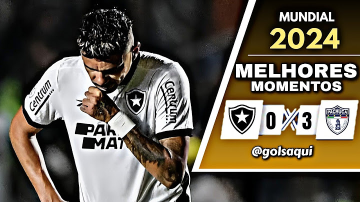 BOTAFOGO 0 X 3 PACHUCA | gols e melhores momentos | MUNDIAL 2024 ...