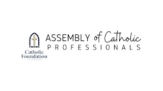 Kelly Wahlquist // Assembly of Catholic Professionals - Feb. 20, 2025