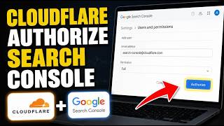 How to authorize Cloudflare access to Google Search Console - Step By Step