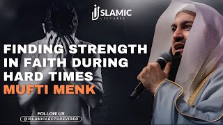 Finding Strength in Faith During Hard Times  Mufti Menk