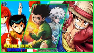 MELHORES ANIMES SHOUNEN !?