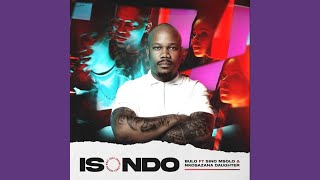 Bulo - Isondo (ft. Sino Msolo & Nkosazana Daughter)  Audio