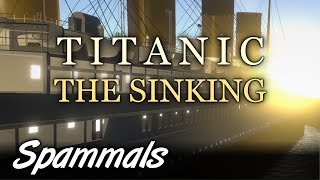 Titanic The Sinking | FASTEST SINKING EVER!