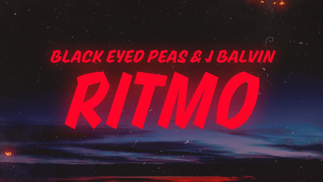 Black Eyed Peas & J Balvin - RITMO (Lyrics)