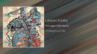 Linkin Park - Froctagon (2009 Demo) [Underground XIV]