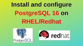 91. postgresql dba: how to install and configure postgresql 16 on redhat/rhel