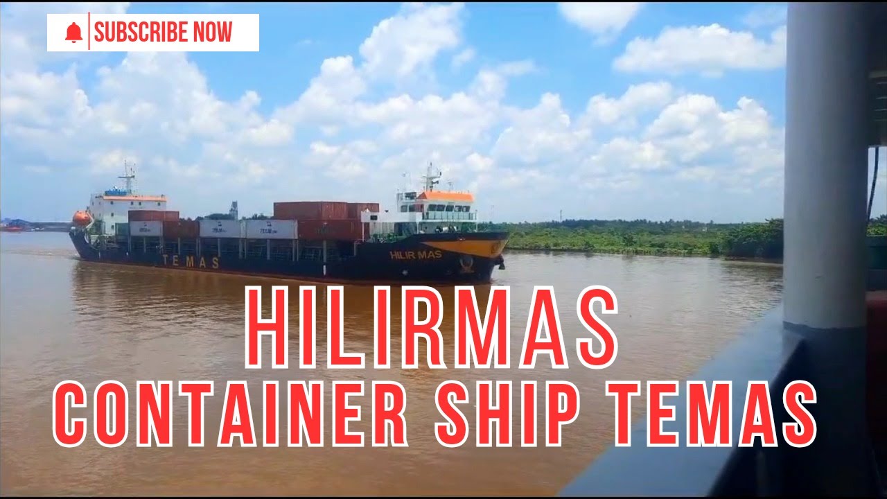Hilirmas Container Ship Temas - YouTube