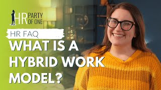What is a Hybrid Work Model?