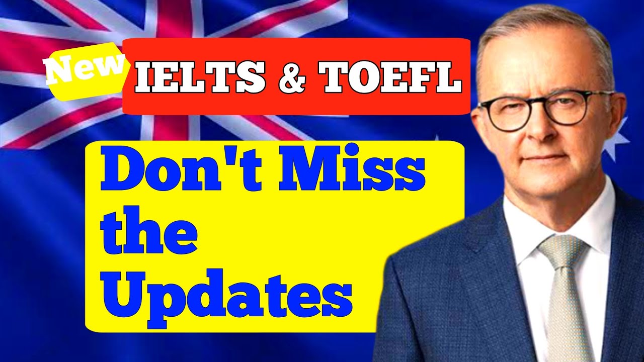 August 2023 New Changes : IELTS & TOEFL Updates For Australian ...