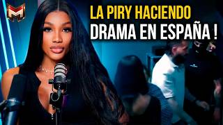LA PIRY HACIENDO DRAMA EN ESPAÑA !