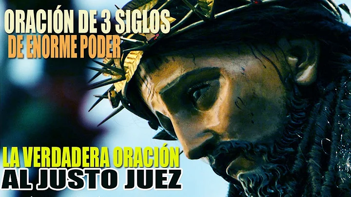 LA VERDADERA ORACIN AL JUSTO JUEZ (ORACIN PODEROSA...