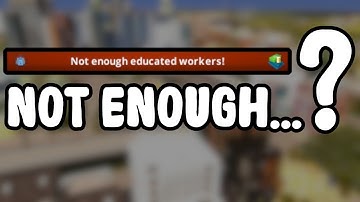 How to solve "not enough (educated) workers" issue in Cities: Skylines