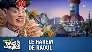 Le Harem de Raoul - Têtes à claques