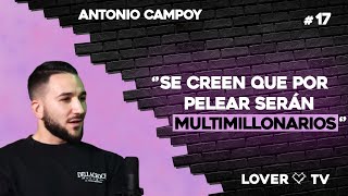 Antonio Campoy y la patada que dio la vuelta al Mundo | Lover TV #17