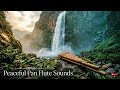 Pan Flute Meditation Music 🧘‍♂️ Relaxing Sounds for Stress Relief &amp; Deep Focus