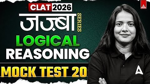 CLAT 2026 Logical Reasoning Mock Test 20 | Full Practice with Solutions | Crack CLAT 2026 🔥