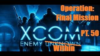 XCOM: Enemy Within - Operation Final Mission
