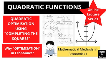 MME 1|Quadratic functions| Quadratic Optimisation| Mathematical methods in Economics I| Hammond 3.1