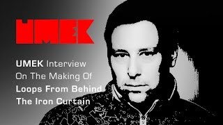 UMEK Interview on producing - 'Loops From Behind The Iron Curtain' Samplepack