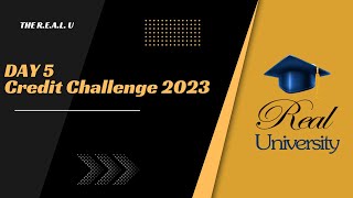Day 5 R E A L  CREDIT RESTORATION CHALLENGE