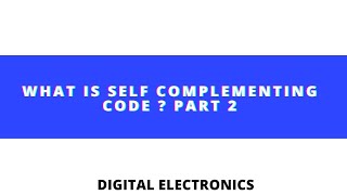 What is Self Complementing Code ? Part 2 #DigitalElectronics