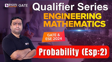 GATE & ESE 2024 | Engineering Mathematics | Conditional Probability | BYJU