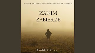 Chapter 194 - Zanim zabierze (Powieść kryminalna o Mackenzie White — Tom 4)
