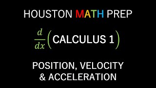 Position, Velocity & Acceleration (Calculus 1)