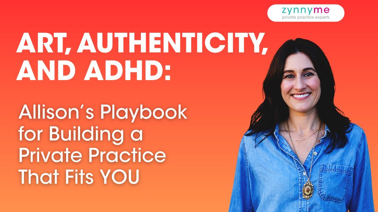 Art, Authenticity, and ADHD: Allison’s Playbook for Building a Private Practice That Fits YOU