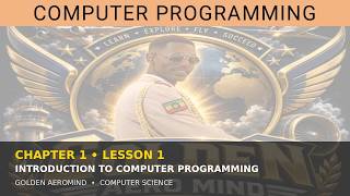 Computer Programming Chapter 1 Lesson 1 | Introduction to Computer Programming | Golden AeroMind