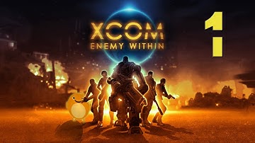 XCOM - Enemy Within [PC Steam] Part 1 - The Crew - Play-Thorough w/Lauron