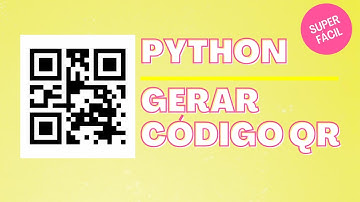 Python - Como Gerar Código Qr, Rápido e Fácil