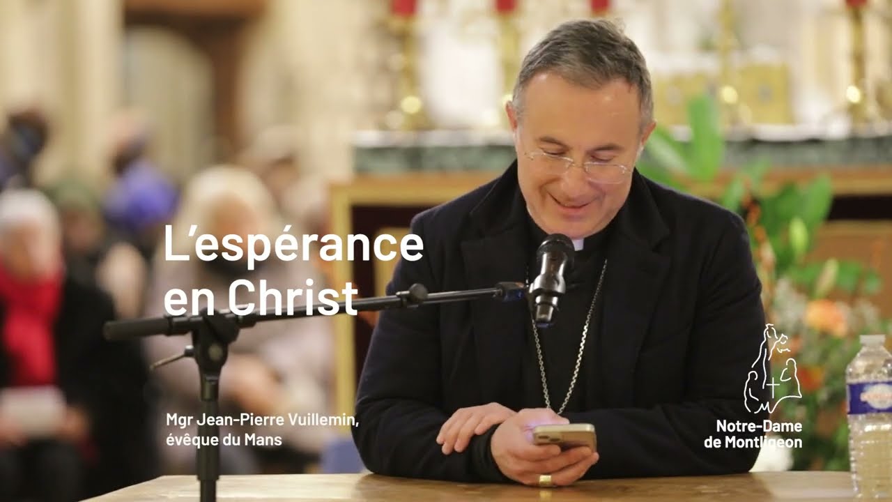 L’espérance en Christ, enseignement de Mgr Jean-Pierre Vuillemin