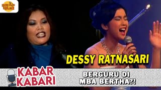 DESSY RATNASARI BERGURU DI MBA BERTHA?! | KABAR KABARI