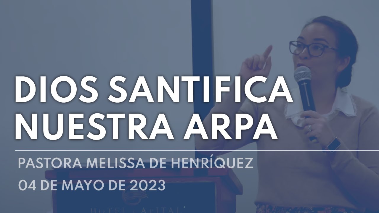 Dios santifica nuestra Arpa