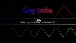 Productivity: Pure Binaural Beats - Beta - 15Hz@58Hz - Long version