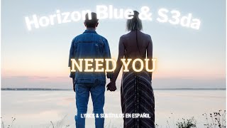 Horizon Blue & S3da - Need you (Lyrics / sub. esp.) Resimi